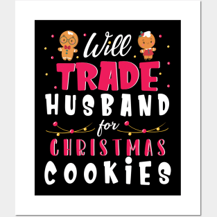 Will Trade Husband For Christmas Cookies Merry Xmas Noel Day Posters and Art